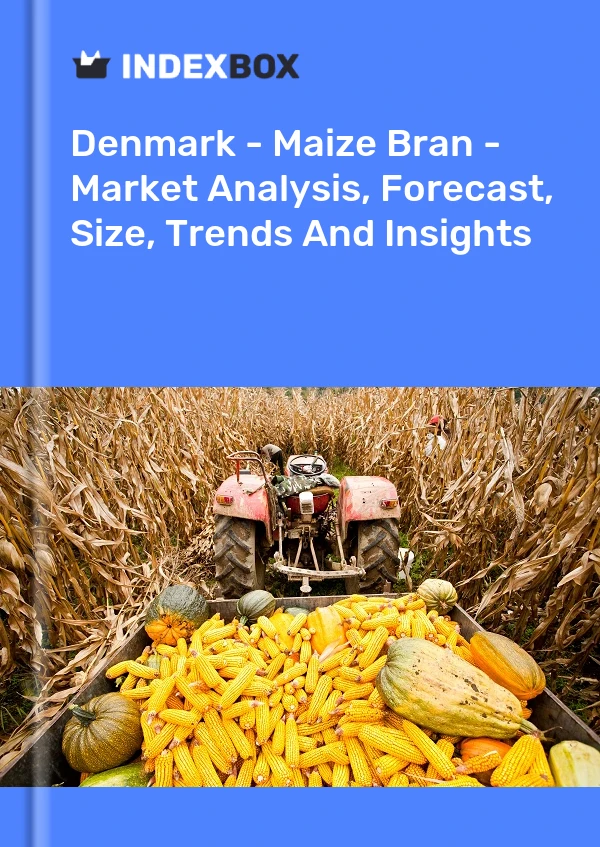 Denmark - Maize Bran - Market Analysis, Forecast, Size, Trends And Insights