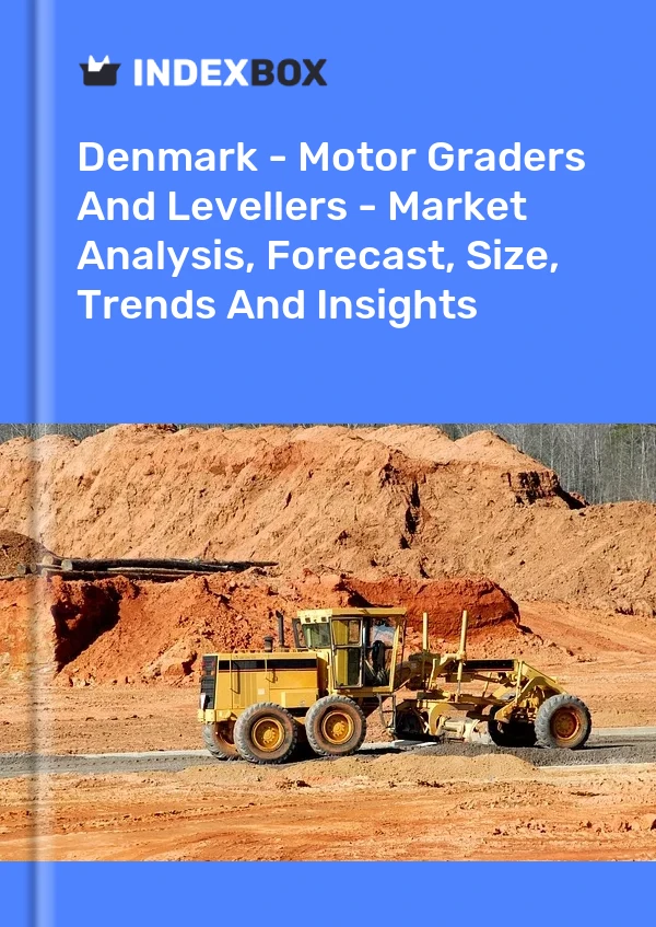Report Denmark - Motor Graders and Levellers - Market Analysis, Forecast, Size, Trends and Insights for 499$