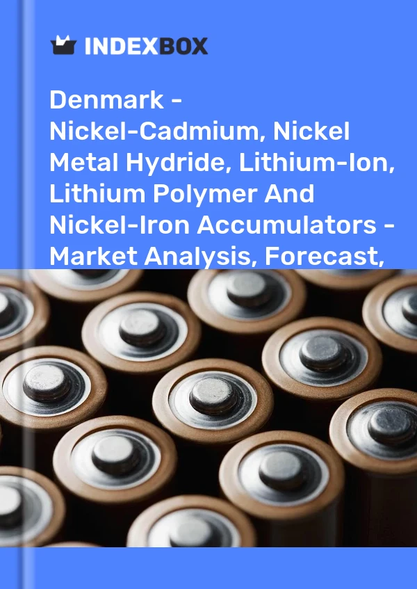 Report Denmark - Nickel-Cadmium, Nickel Metal Hydride, Lithium-Ion, Lithium Polymer and Nickel-Iron Accumulators - Market Analysis, Forecast, Size, Trends and Insights for 499$