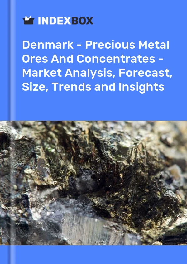 Report Denmark - Precious Metal Ores and Concentrates - Market Analysis, Forecast, Size, Trends and Insights for 499$
