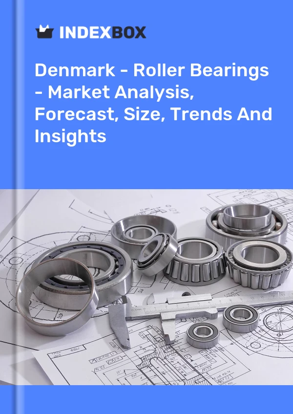 Report Denmark - Roller Bearings - Market Analysis, Forecast, Size, Trends and Insights for 499$