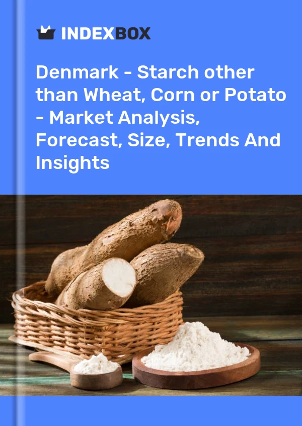 Report Denmark - Starch other than Wheat, Corn or Potato - Market Analysis, Forecast, Size, Trends and Insights for 499$
