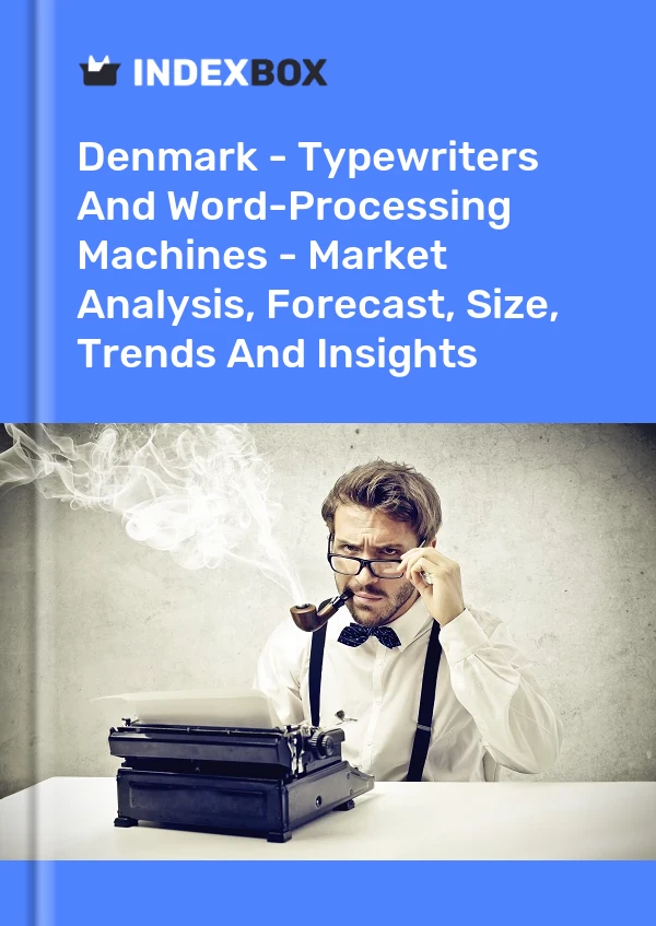 Report Denmark - Typewriters and Word-Processing Machines - Market Analysis, Forecast, Size, Trends and Insights for 499$