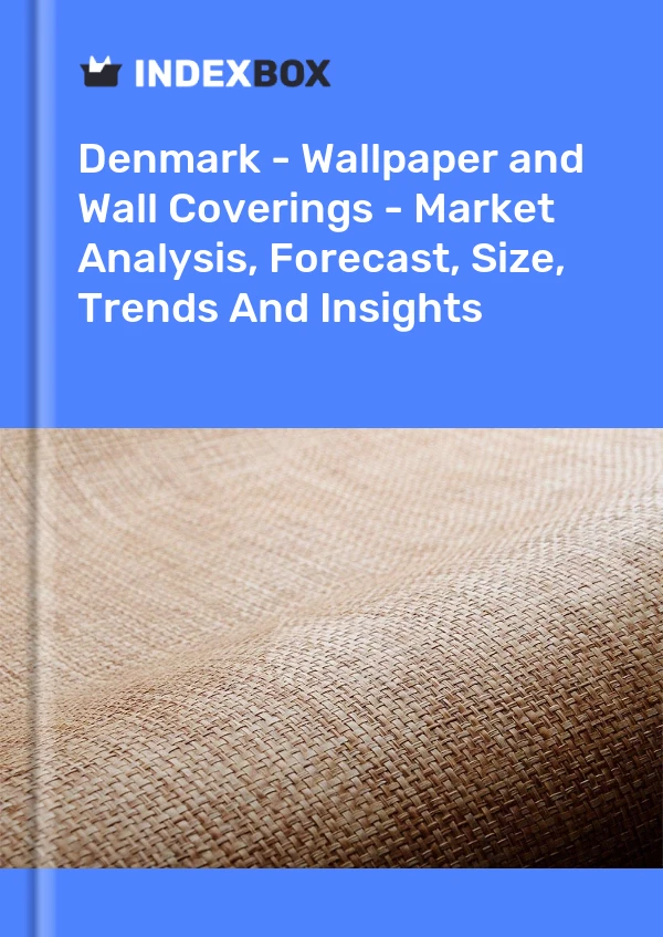 Report Denmark - Wallpaper and Wall Coverings - Market Analysis, Forecast, Size, Trends and Insights for 499$