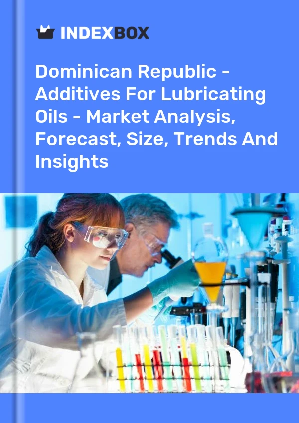 Report Dominican Republic - Additives for Lubricating Oils - Market Analysis, Forecast, Size, Trends and Insights for 499$