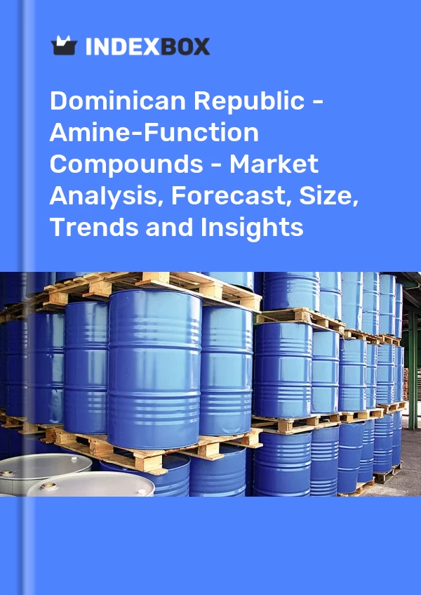 Report Dominican Republic - Amine-Function Compounds - Market Analysis, Forecast, Size, Trends and Insights for 499$