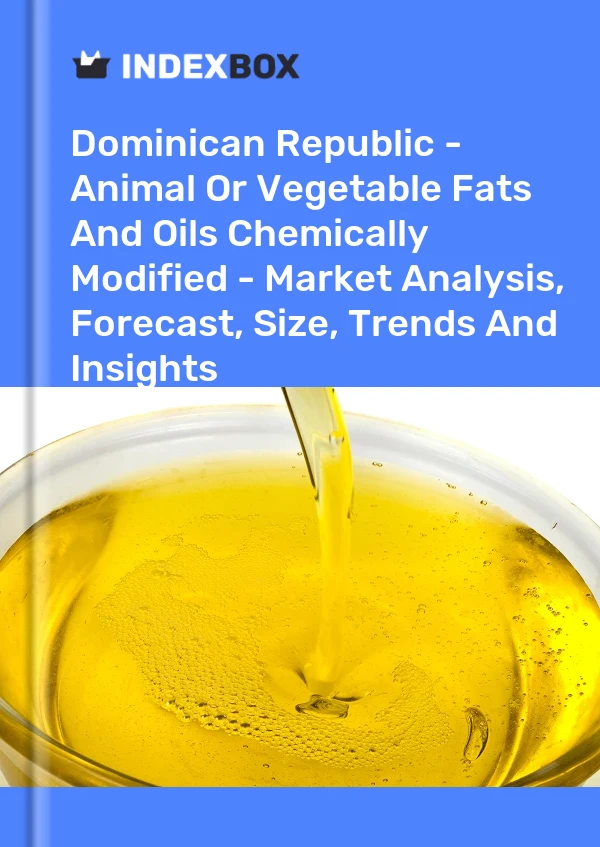 Report Dominican Republic - Animal or Vegetable Fats and Oils Chemically Modified - Market Analysis, Forecast, Size, Trends and Insights for 499$