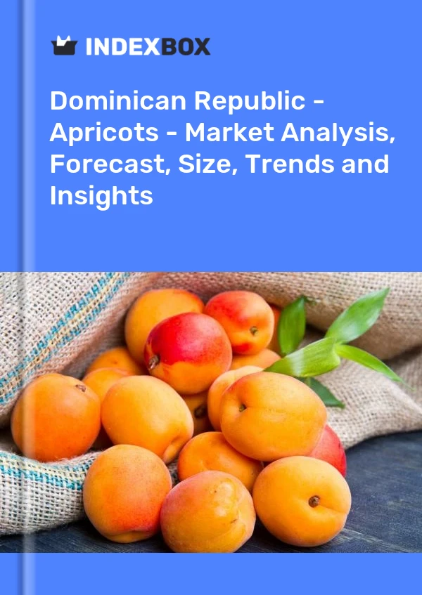 Dominican Republic - Apricots - Market Analysis, Forecast, Size, Trends and Insights