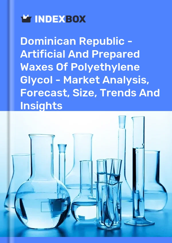 Report Dominican Republic - Artificial and Prepared Waxes of Polyethylene Glycol - Market Analysis, Forecast, Size, Trends and Insights for 499$