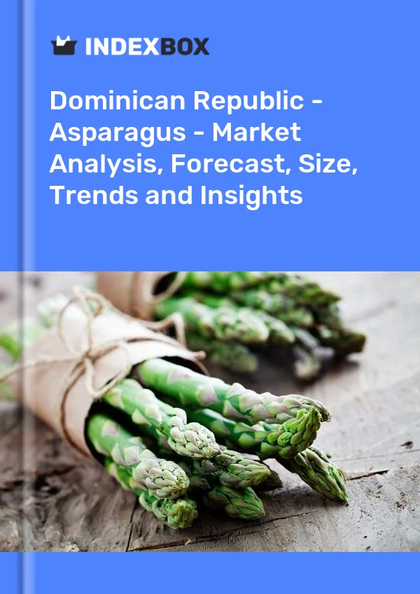 Report Dominican Republic - Asparagus - Market Analysis, Forecast, Size, Trends and Insights for 499$
