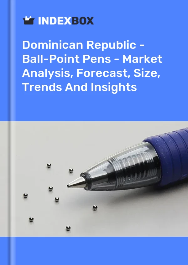 Dominican Republic - Ball-Point Pens - Market Analysis, Forecast, Size, Trends And Insights