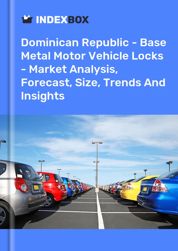 Report Dominican Republic - Base Metal Motor Vehicle Locks - Market Analysis, Forecast, Size, Trends and Insights for 499$