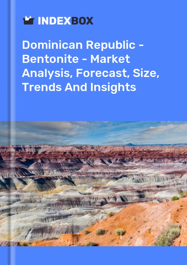 Report Dominican Republic - Bentonite - Market Analysis, Forecast, Size, Trends and Insights for 499$