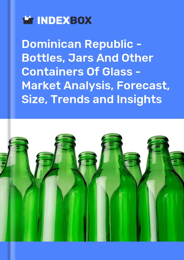 Report Dominican Republic - Bottles, Jars and Other Containers of Glass - Market Analysis, Forecast, Size, Trends and Insights for 499$