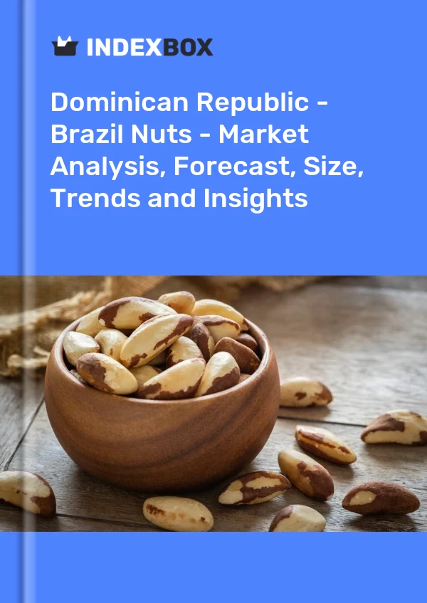 Dominican Republic - Brazil Nuts - Market Analysis, Forecast, Size, Trends and Insights