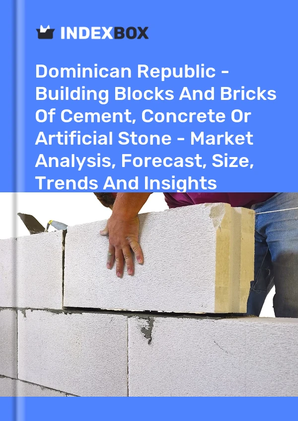 Report Dominican Republic - Building Blocks and Bricks of Cement, Concrete or Artificial Stone - Market Analysis, Forecast, Size, Trends and Insights for 499$