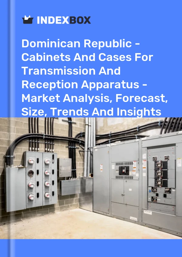 Report Dominican Republic - Cabinets and Cases for Transmission and Reception Apparatus - Market Analysis, Forecast, Size, Trends and Insights for 499$