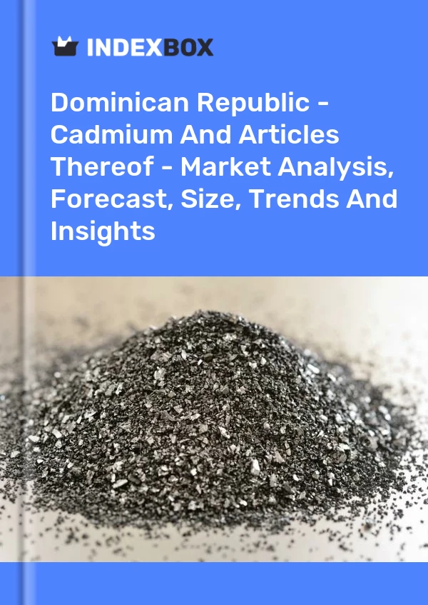 Report Dominican Republic - Cadmium and Articles Thereof - Market Analysis, Forecast, Size, Trends and Insights for 499$