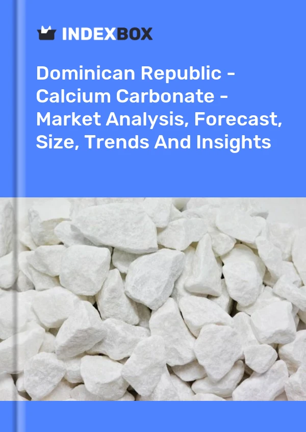 Report Dominican Republic - Calcium Carbonate - Market Analysis, Forecast, Size, Trends and Insights for 499$