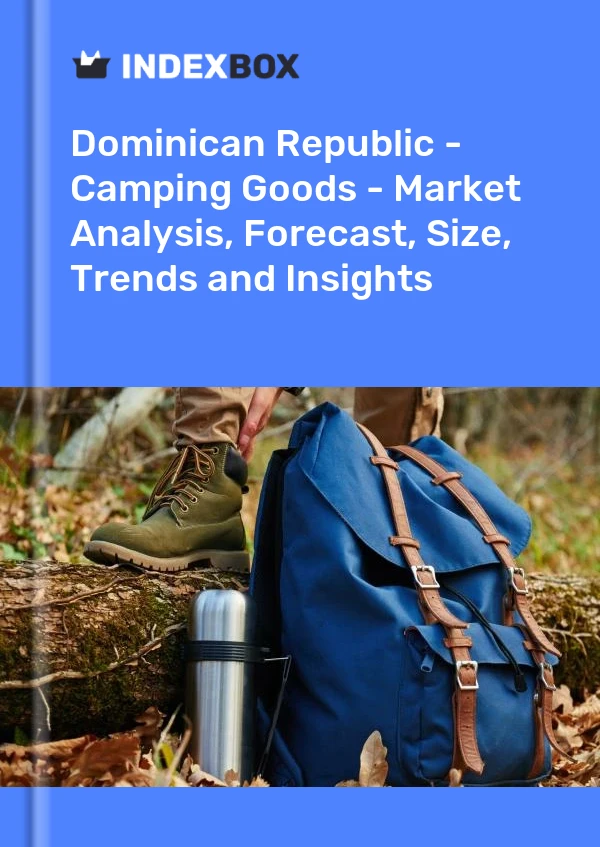 Report Dominican Republic - Camping Goods - Market Analysis, Forecast, Size, Trends and Insights for 499$