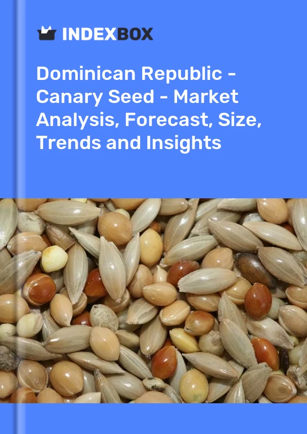 Report Dominican Republic - Canary Seed - Market Analysis, Forecast, Size, Trends and Insights for 499$