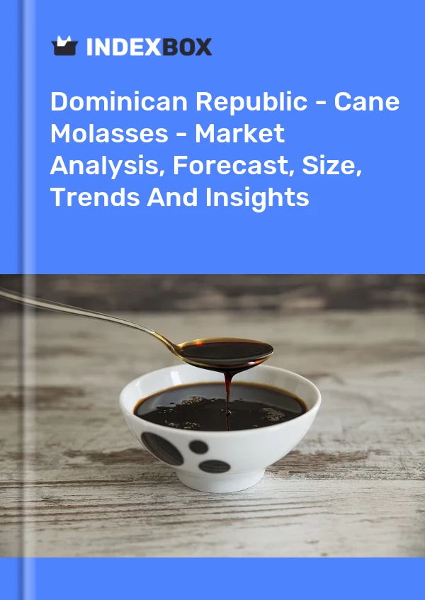 Dominican Republic - Cane Molasses - Market Analysis, Forecast, Size, Trends And Insights
