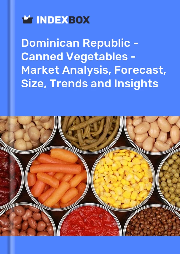 Dominican Republic - Canned Vegetables - Market Analysis, Forecast, Size, Trends and Insights
