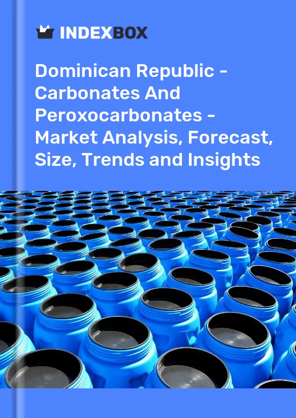 Report Dominican Republic - Carbonates and Peroxocarbonates - Market Analysis, Forecast, Size, Trends and Insights for 499$