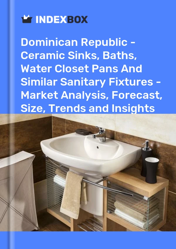 Report Dominican Republic - Ceramic Sinks, Baths, Water Closet Pans and Similar Sanitary Fixtures - Market Analysis, Forecast, Size, Trends and Insights for 499$