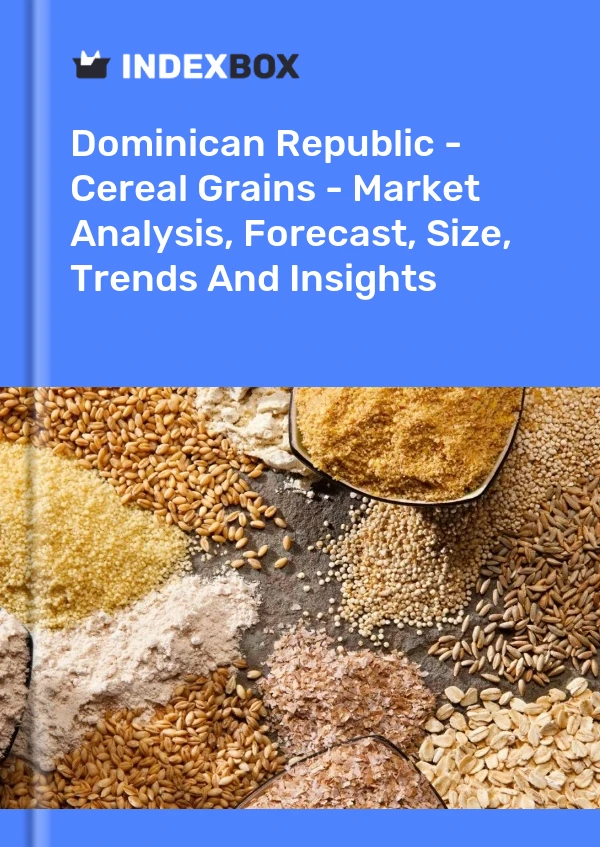 Report Dominican Republic - Cereal Grains - Market Analysis, Forecast, Size, Trends and Insights for 499$