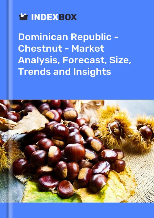 Report Dominican Republic - Chestnut - Market Analysis, Forecast, Size, Trends and Insights for 499$