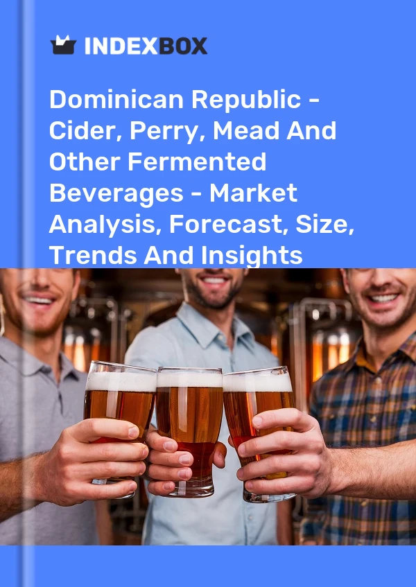 Report Dominican Republic - Cider, Perry, Mead and Other Fermented Beverages - Market Analysis, Forecast, Size, Trends and Insights for 499$