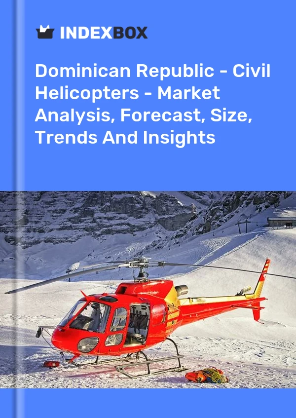 Report Dominican Republic - Civil Helicopters - Market Analysis, Forecast, Size, Trends and Insights for 499$