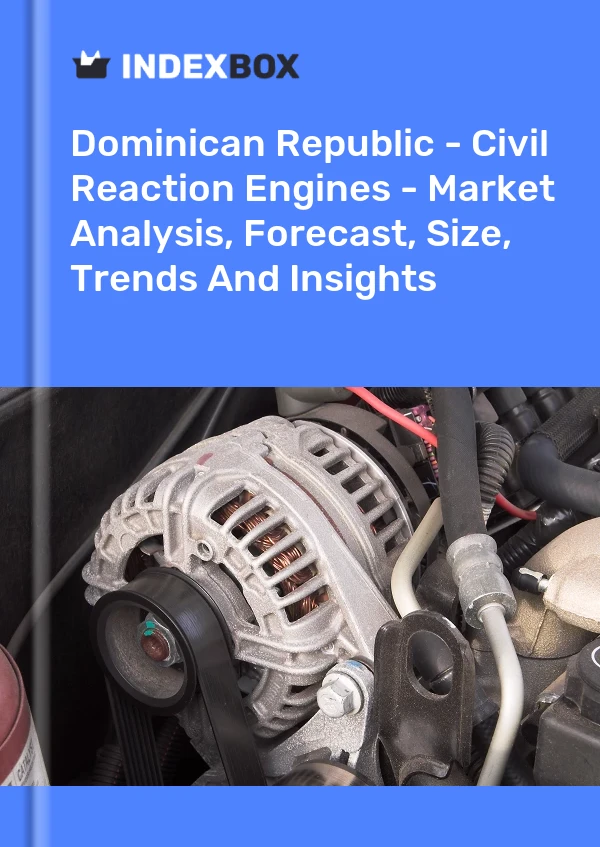 Report Dominican Republic - Civil Reaction Engines - Market Analysis, Forecast, Size, Trends and Insights for 499$