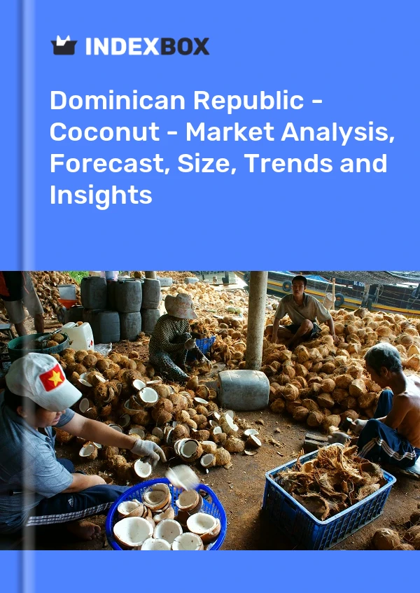 Report Dominican Republic - Coconut - Market Analysis, Forecast, Size, Trends and Insights for 499$