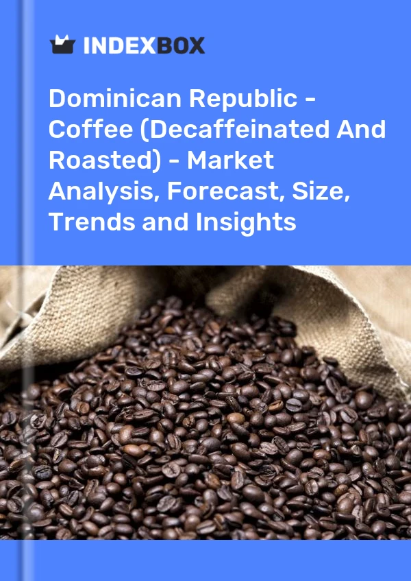 Report Dominican Republic - Coffee (Decaffeinated and Roasted) - Market Analysis, Forecast, Size, Trends and Insights for 499$