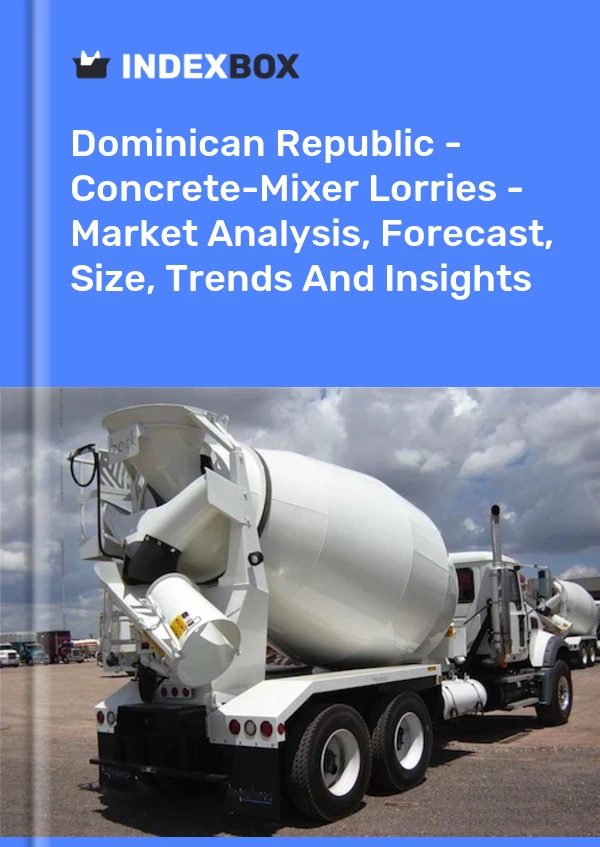 Dominican Republic - Concrete-Mixer Lorries - Market Analysis, Forecast, Size, Trends And Insights