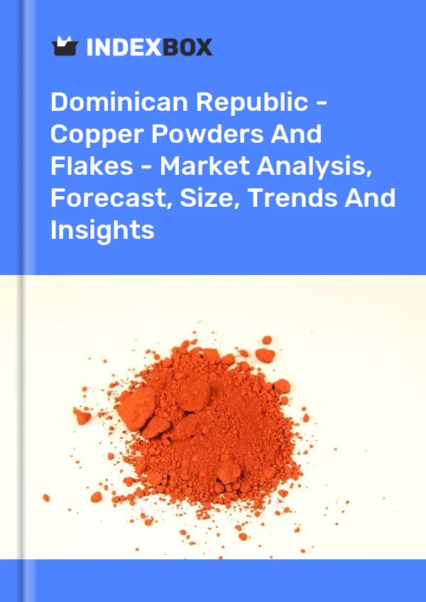 Report Dominican Republic - Copper Powders and Flakes - Market Analysis, Forecast, Size, Trends and Insights for 499$