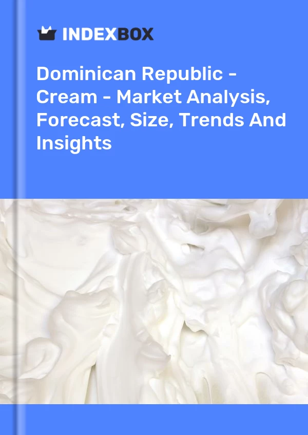 Report Dominican Republic - Cream - Market Analysis, Forecast, Size, Trends and Insights for 499$