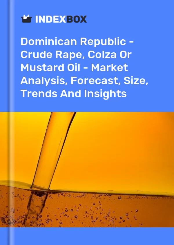 Report Dominican Republic - Crude Rape, Colza or Mustard Oil - Market Analysis, Forecast, Size, Trends and Insights for 499$