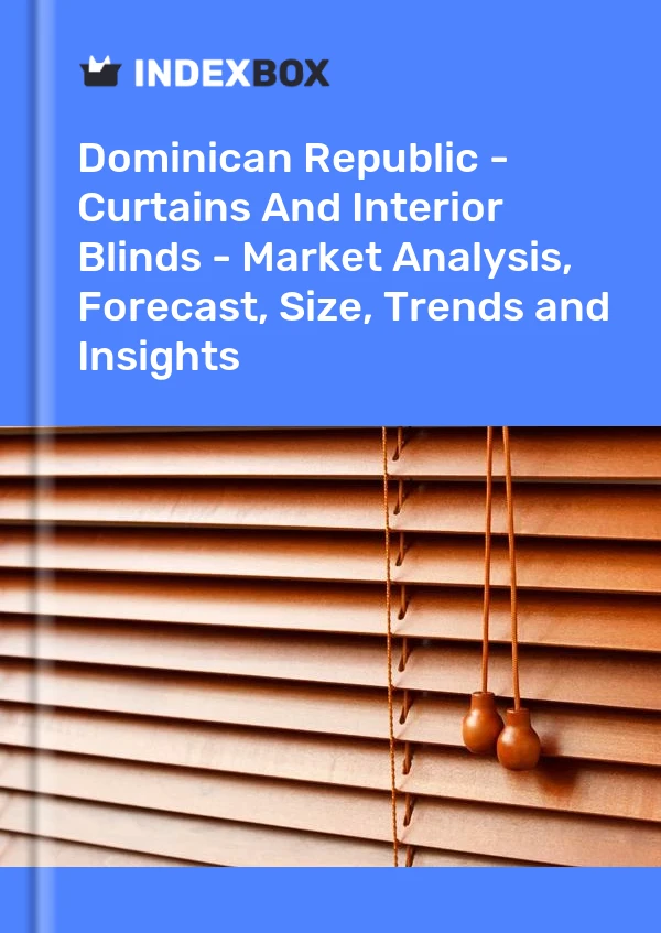 Report Dominican Republic - Curtains and Interior Blinds - Market Analysis, Forecast, Size, Trends and Insights for 499$