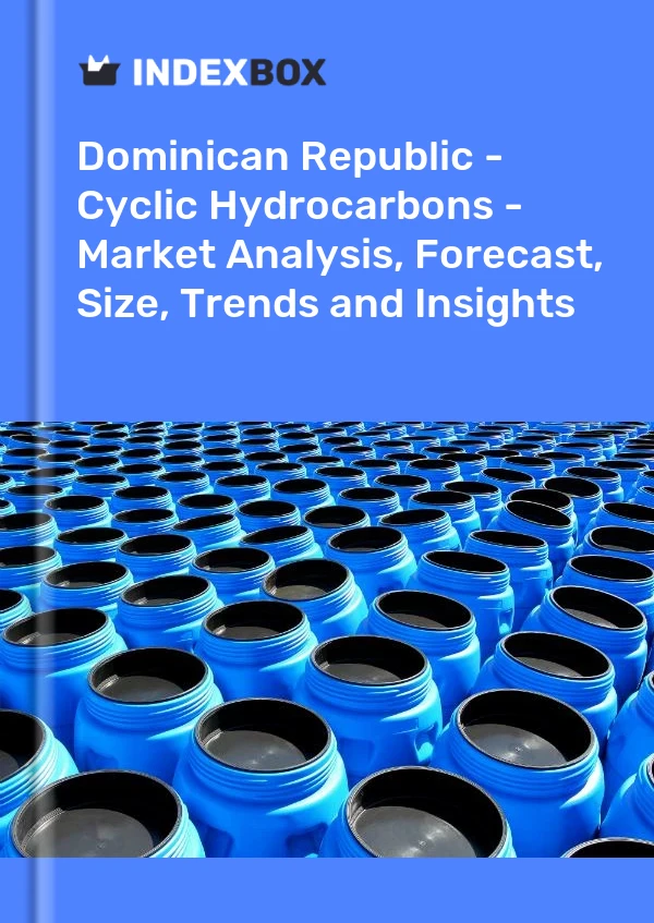 Report Dominican Republic - Cyclic Hydrocarbons - Market Analysis, Forecast, Size, Trends and Insights for 499$