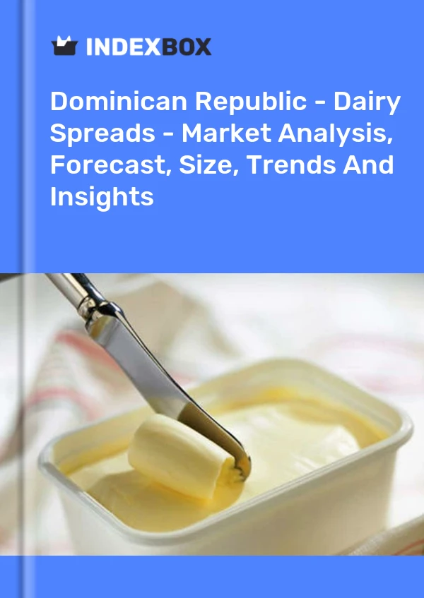 Dominican Republic - Dairy Spreads - Market Analysis, Forecast, Size, Trends And Insights