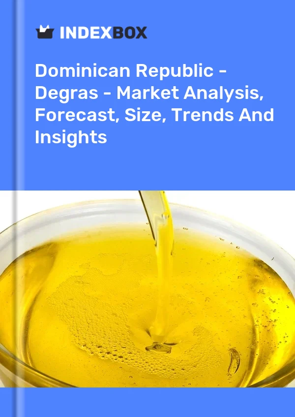 Report Dominican Republic - Degras - Market Analysis, Forecast, Size, Trends and Insights for 499$