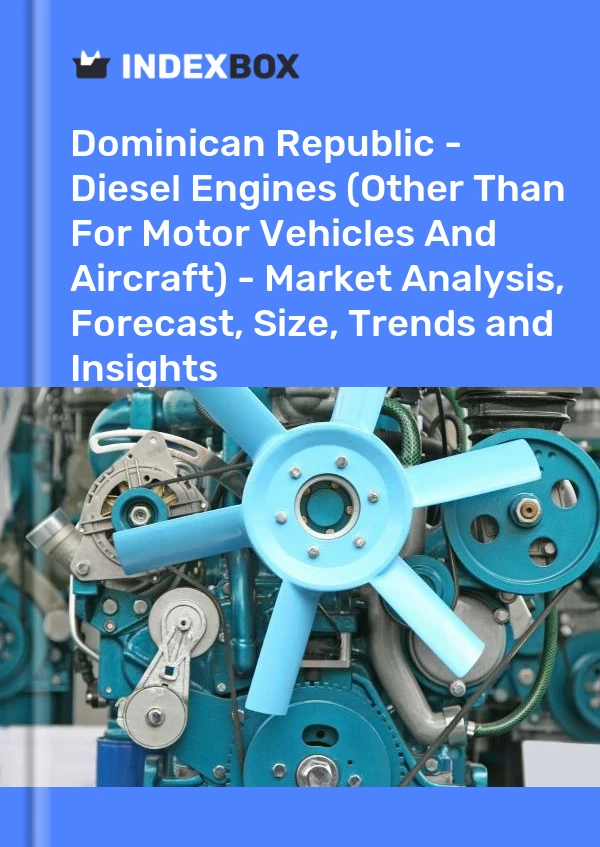 Report Dominican Republic - Diesel Engines (Other Than for Motor Vehicles and Aircraft) - Market Analysis, Forecast, Size, Trends and Insights for 499$