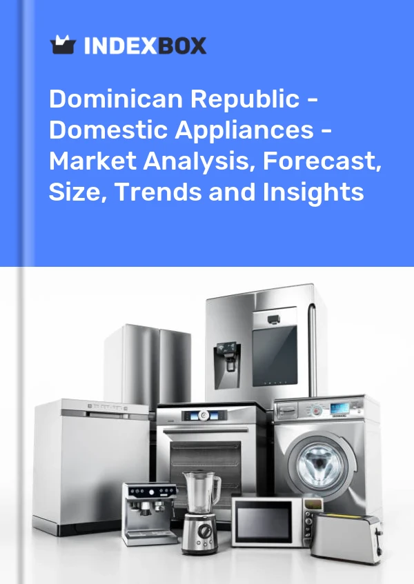 Report Dominican Republic - Domestic Appliances - Market Analysis, Forecast, Size, Trends and Insights for 499$