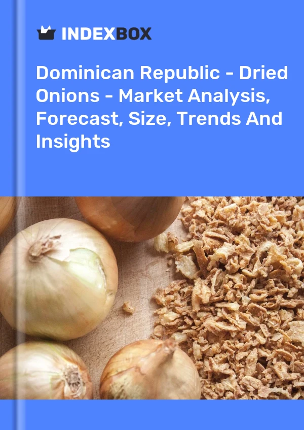 Report Dominican Republic - Dried Onions - Market Analysis, Forecast, Size, Trends and Insights for 499$
