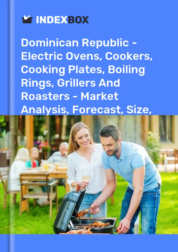 Report Dominican Republic - Electric Ovens, Cookers, Cooking Plates, Boiling Rings, Grillers and Roasters - Market Analysis, Forecast, Size, Trends and Insights for 499$