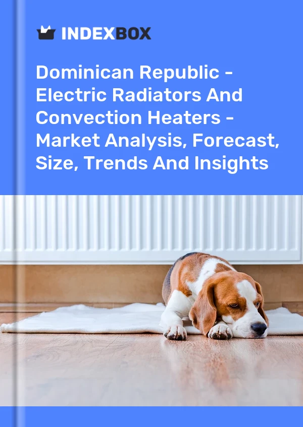 Report Dominican Republic - Electric Radiators and Convection Heaters - Market Analysis, Forecast, Size, Trends and Insights for 499$