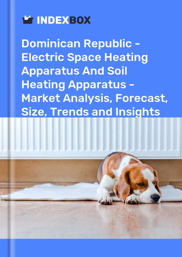 Dominican Republic - Electric Space Heating Apparatus And Soil Heating Apparatus - Market Analysis, Forecast, Size, Trends and Insights